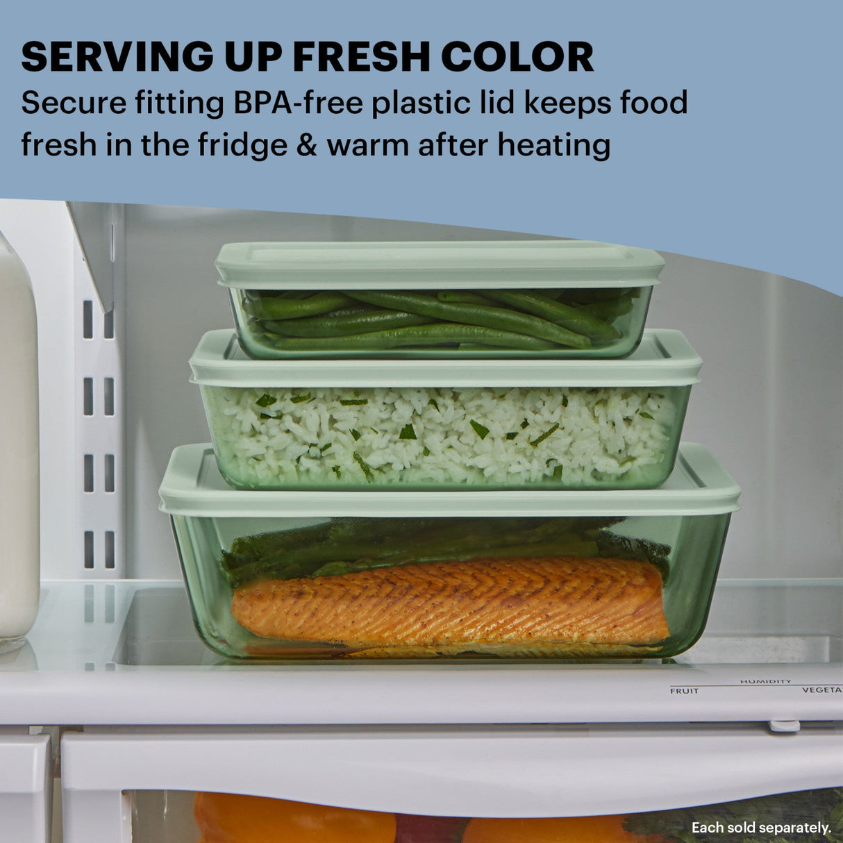 Serving up Fresh Color secure fitting BPA free plastic lids keep food fresh in the fridge & warm after heating