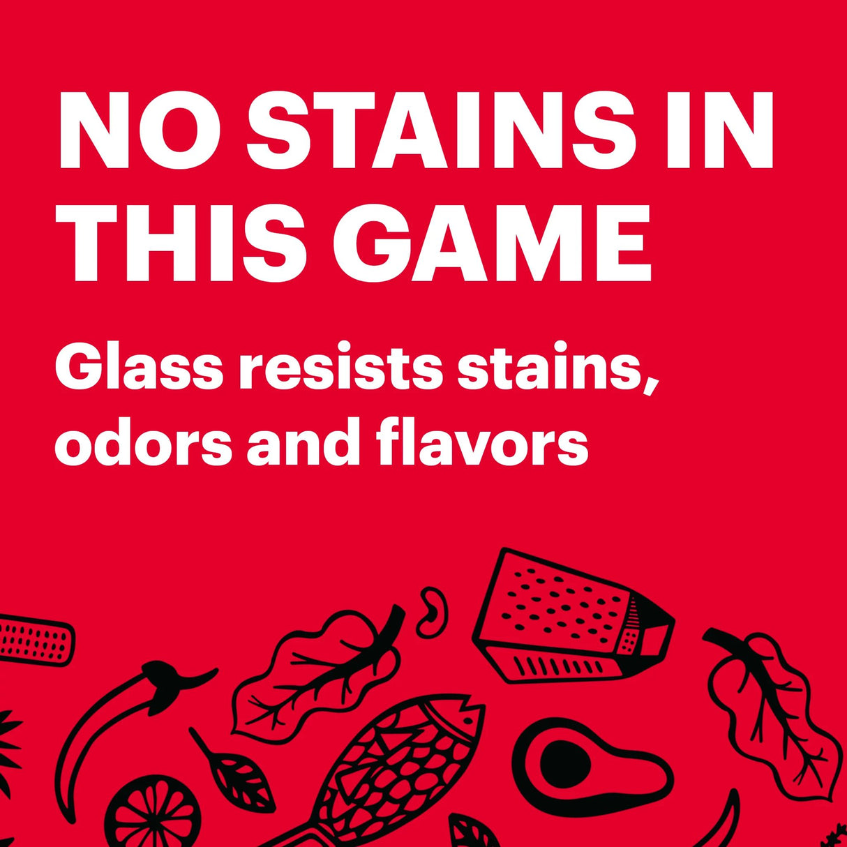  Pyrex with text No Stains in this game, glass resists stains, odors and flavors